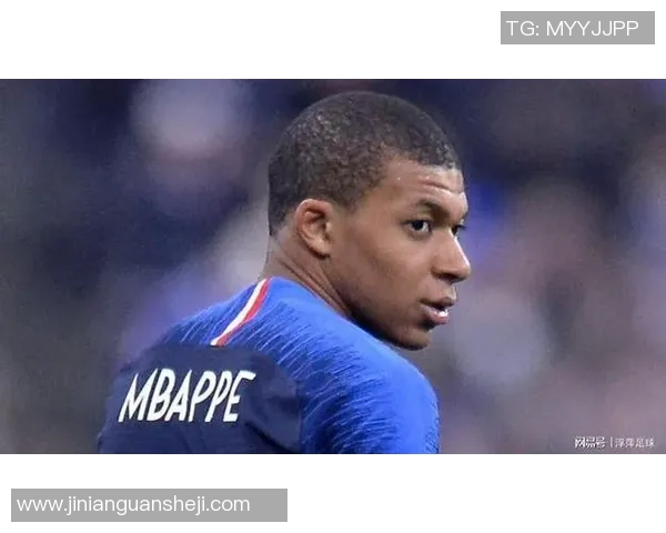 姆巴佩引领法国足球新篇章助力球队重返巅峰之路